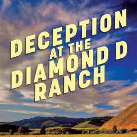 An excerpt from the novel Deception at the Diamond D Ranch